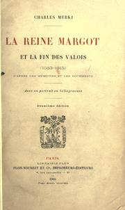 Cover of: reine Margot et la fin des Valois (1553-1615) d'après les mémoires et les documents.