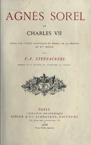Cover of: Agn©Łes Sorel, et Charles VII: essai sur l'©Øetat politique et moral de la France au 15e si©