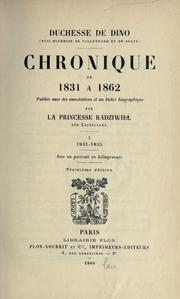 Cover of: Chronique de 1831 à 1862, publiée avec des annotations et un index biographique par la princesse Radziwill, née Castellane. by Dorothée duchesse de Dino