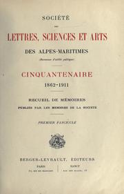 Cover of: Cinquantenaire 1862-1911. by Soci©Øet©Øe des lettres, sciences et arts des Alpes-Maritimes, Ni