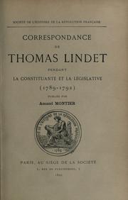 Cover of: Correspondance de Thomas Lindet pendant la constituante et la législative, 1789-1792