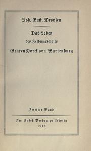 Cover of: Das Leben des Feldmarschalls Grafen Yorck von Wartenburg by Johann Gustav Bernhard Droysen