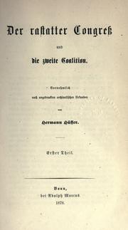Cover of: Rastatter Congress und die zweite Coalition.: Vornehmlich nach ungedruckten archivalischen Urkunden.