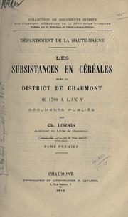 Cover of: D©Øepartement de la Haute-Marne: Les subsistances en c©Øer©Øeales dans le district de Chaumont de 1788 ©Ła l'an 5.