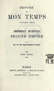 Cover of: Histoire de mon temps: Deuxième série ; Présidence décennale ; Second empire