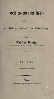 Cover of: Geist des römischen Rechts auf den verschiedenen Stufen seiner Entwicklung: 1. Teil-3. Teil, 1. Abt. by Rudolf von Jhering