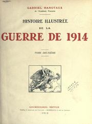 Cover of: Histoire illustrée de la guerre de 1914 by Gabriel Hanotaux