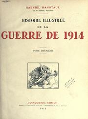 Histoire illustrée de la guerre de 1914 by Gabriel Hanotaux