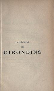 La légende des Girondins by Edmond Biré
