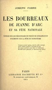 Cover of: Les bourreaux de Jeanne d'Arc et sa fête nationale : notices sur les personnages du procès de condamnation, documents sur la fête du patriotisme