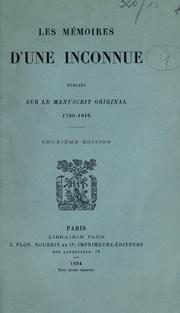 Cover of: Les mémoires d'une inconue, publiés sur le manuscrit original, 1780-1816. by Cavaignac, Marie Julie Olivier (de Corancez) Mme.