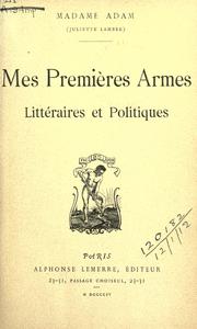 Cover of: Mes premi℗ıeres armes litt©Øeraires et politique by Juliette Adam