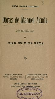 Cover of: Obras de Manuel Acuña: con un prólogo de Juan de Dios Peza.