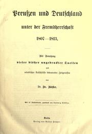Cover of: Preussen und Deutschland unter der Fremdherrschaft, 1807-1813.: Mit Benutzung vieler bisher ungedruckter Quellen und mündlicher Aufschlüsse bedeutender Zeitgenossen.