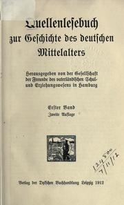 Cover of: Quellenlesebuch zur Geschichte des deutschen Mittelalters by hrsg. von der Gesellschaft der Freunde des vaterländischen Schul- und Erziehungswesens in Hamburg.