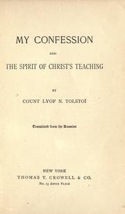 Cover of: My confession: and, The spirit of Christ's teaching.