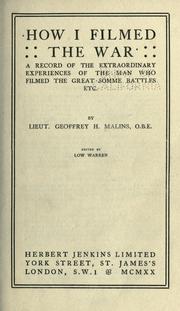 Cover of: How I filmed the war by Geoffrey H. Malins