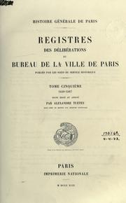 Cover of: Registres des délibérations du bureau de la ville de Paris, publiés par les soins du Service historique.