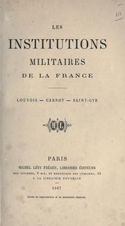 Cover of: institutions militaires de la France.: Louvois, Carnot, Saint-Cyr.