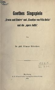 Cover of: Goethes singspiele "Erwin und Elmire" und "Claudine von Villa Bella" und die "opera buffa."