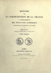 Cover of: Histoire de la participation de la France ©Ła l'©Øetablissement des ©ØEtats-Unis d'Am©Øerique: Correspondance diplomatique et documents