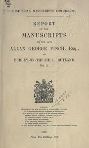 Cover of: Report on the manuscripts of Allan George Finch, Esq.: of Burley-on-the-Hill, Rutland.