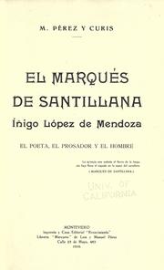Cover of: marqués de Santillana, Iñigo López de Mendoza: el poeta, el prosador y el hombre.