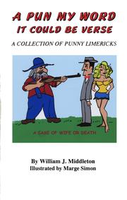 Cover of: A Pun My Word, It Could Be Verse: A Collection of Punny Limericks