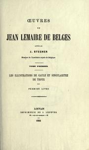Oeuvres de Jean Lemaire de Belges, publiées par J. Stecher by Jean Lemaire de Belges
