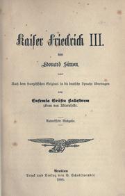 Cover of: Kaiser Friedrich III.: Nach dem französischen Original in die deutsche Sprache übertragen von Eufemia Gräfin Ballestrem.