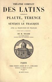 Cover of: Théatre complet des Latins: comprenant Plaute, Térence et Sénèque le tragique : avec la traduction en français