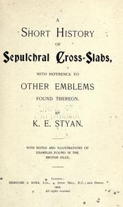 Cover of: A short history of sepulchral cross-slabs: with reference to other emblems found thereon.