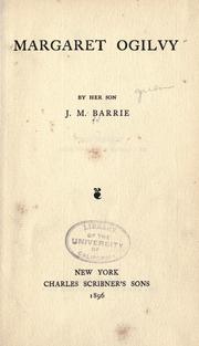 Margaret Ogilvy, and others by J. M. Barrie
