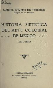 Historia sintética del arte colonial de México (1521-1821) by Manuel Romero de Terreros y Vinent