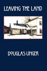 Cover of: Leaving the land | Douglas Unger