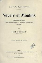 Cover of: Nevers et Moulins: La Charité-sur-Loire--Saint-Pierre-le Moûtier--Bourbon-l'Archambault--Souvigny
