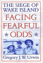 Cover of: Facing Fearful Odds: The Siege of Wake Island