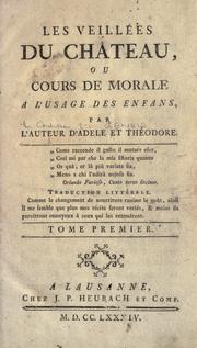Cover of: Les veillées du château, ou Cours de moralè a l'usage des enfans. by Stéphanie Félicité, comtesse de Genlis