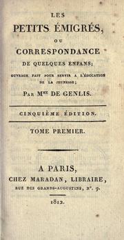 Cover of: petits émigrés: ou, Correspondance de quelques enfans; ouvrage fait pour servir à l'éducation de la jeunesse.