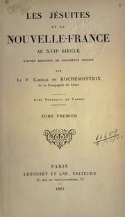 Les Jésuites et la Nouvelle-France au XVIIe siècle by Camille de Rochemonteix