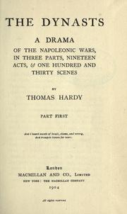 Cover of: The dynasts: a drama of the Napoleonic wars in three parts, nineteen acts & one hundred and thirty scenes