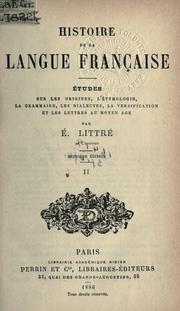 Cover of: Histoire de la langue française: études sur les origines, l'étymologie, la grammaire, les dialectes, la versification et les lettres au moyen âge.