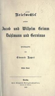 Cover of: Briefwechsel zwischen Jacob und Wilhelm Grimm, Dahlmann und Gervinus