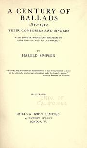 Cover of: A century of ballads, 1810-1910: their composers and singers, with some introductory chapters on "Old Ballads and Ballad-makers."