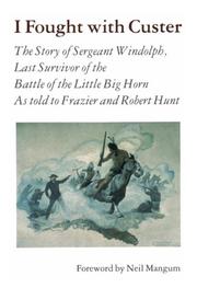 I fought with Custer by Charles Windolph