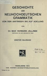 Cover of: Geschichte der neuhochdeutschen Grammatik von den Anfängen bis auf Adelung. by Jellinek, Max Hermann