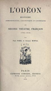 Cover of: Odéon histoire administrative, anecdotique et littéraire du second théatre français.: Par Paul Porel et Georges Monval.