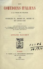 Cover of: Les comédiens italiens à la cour de France sous Charles IX, Henri III, Henri IV et Louis XIII by Baschet, Armand