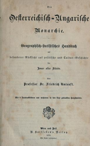 Die Oesterreichisch-Ungarische Monarchie by Umlauft, Friedrich