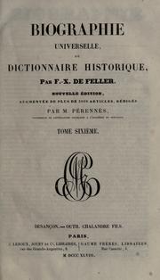 Cover of: Biographie universelle by François Xavier de Feller